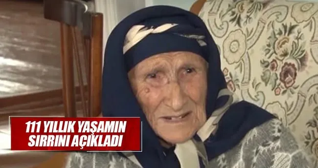 111 yıllık yaşamın sırrını açıkladı