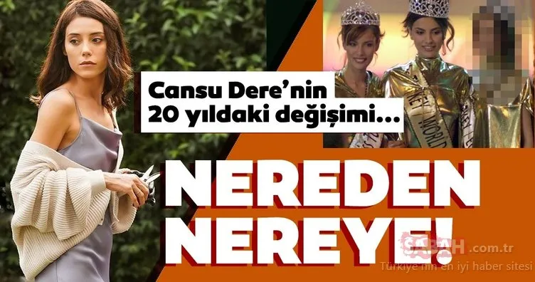 Güzel oyuncu Cansu Dere ’Nereden nereye’ dedirtti... Cansu Dere 20 yıldaki değişimi ile dudak uçuklattı!