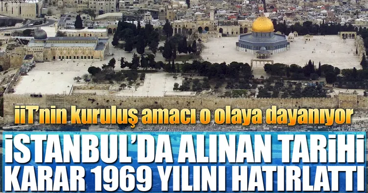 İİT’nin kuruluşu o olaya dayanıyor