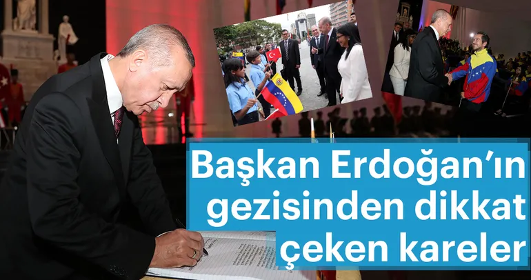 Başkan Erdoğan’ın Venezuela gezisinden dikkat çeken kareler