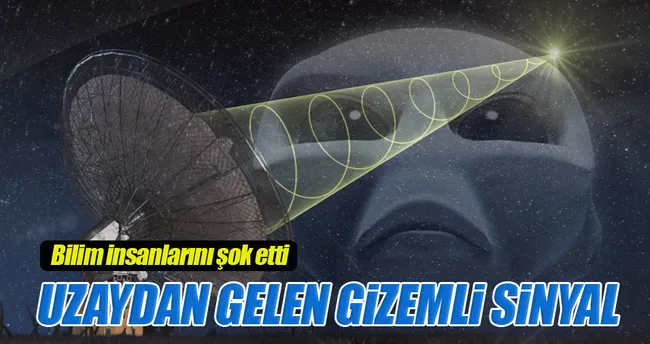 Galaksimize sinyal var!