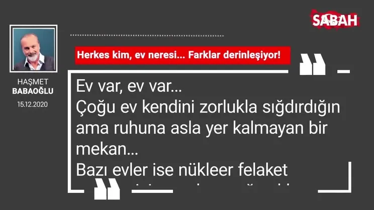 Haşmet Babaoğlu | Herkes kim, ev neresi... Farklar derinleşiyor!