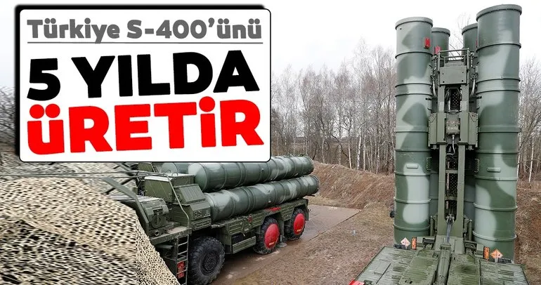 Türkiye S-400’ünü 5 yılda üretir