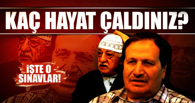 FETÖ 15 yıl insanların hayatını çalmış!