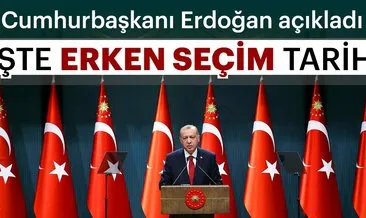 Son dakika haberi! Cumhurbaşkanı Erdoğan erken seçim tarihini açıkladı