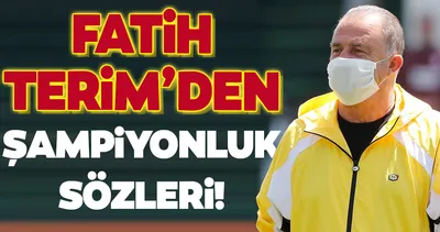 Fatih Terim’den şampiyonluk sözleri!