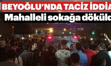 Son dakika haber: Beyoğlu’nda 14 yaşındaki kıza taciz iddiası! Mahalleliyi sokağa döken taciz