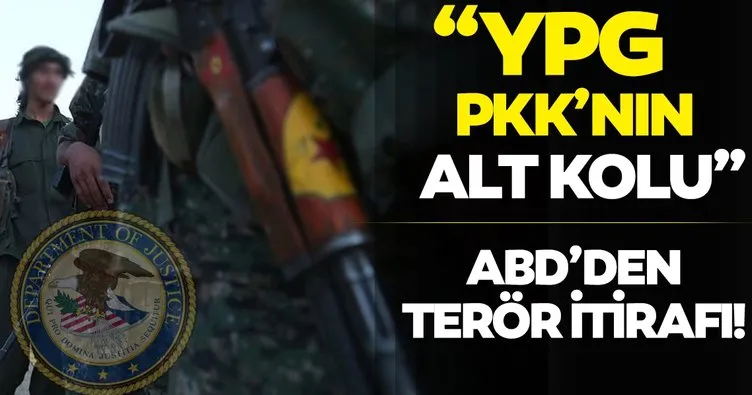 ABD Adalet Bakanlığından YPG itirafı: YPG, ABD’nin terör örgütü olarak tanıdığı PKK’nın alt koludur