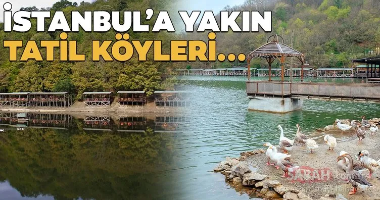 İstanbul’a yakın tatil yerleri...