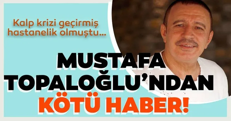 SON DAKİKA | Ünlü şarkıcı Mustafa Topaloğlu yeniden hastaneye kaldırıldı! Korkutan gelişme...