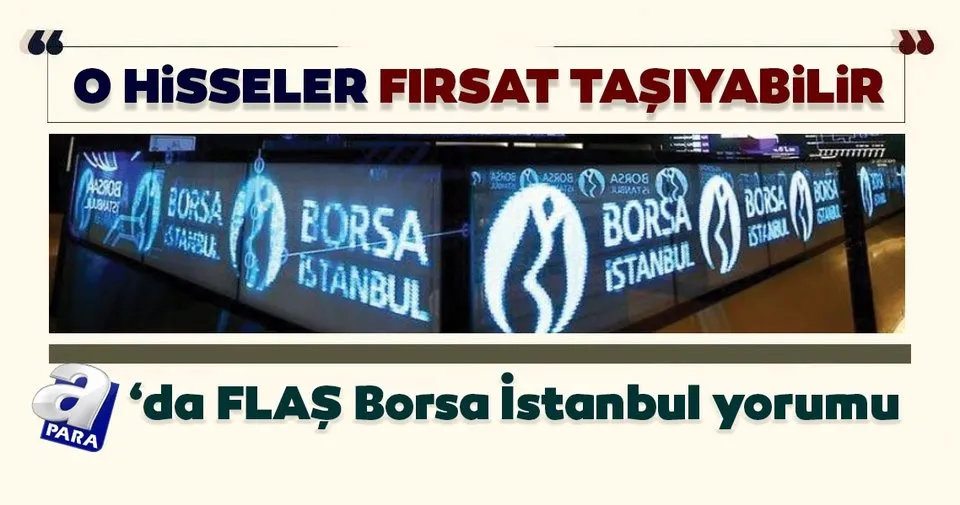 uzman isimden flas borsa istanbul yorumu o hisseler firsat tasiyabilir son dakika haberler