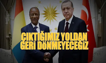 Çıktığımız yoldan geri dönmeyeceğiz
