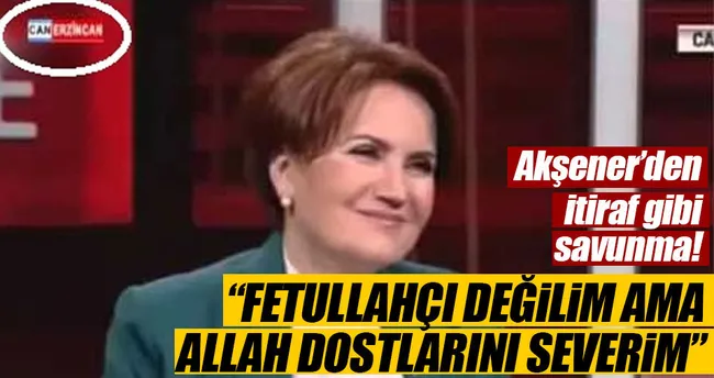Akşener’den itiraf gibi savunma!