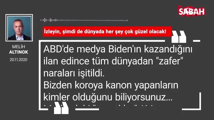 Melih Altınok 'İzleyin, şimdi de dünyada her şey çok güzel olacak!'