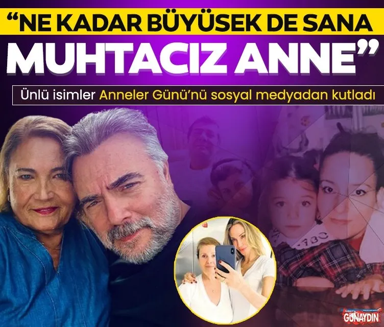 Ne kadar büyüsek de sana muhtacız anne