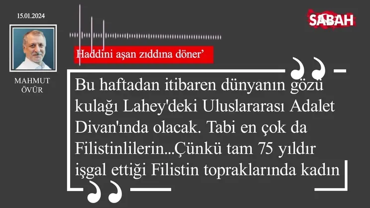 Mahmut Övür | Haddini aşan zıddına döner