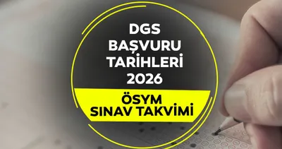DGS başvuru tarihleri 2026: ÖSYM ile DGS başvuruları ne zaman başlıyor, sınav hangi tarihte?