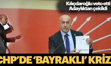CHP’de Bayraklı krizi! Kılıçdaroğlu veto etti, Aksünger adaylıktan çekildi