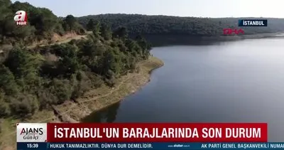 SON DAKİKA: İstanbul’un barajlarında son durum | Video