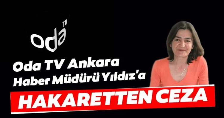 Oda TV Ankara Haber Müdürü Yıldız’a, Bakan Akar’a hakaretten ceza