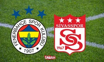 Fenerbahçe Sivasspor maçı canlı izle! Süper Lig 4. hafta Fenerbahçe Sivasspor maçı canlı yayın kanalı izle