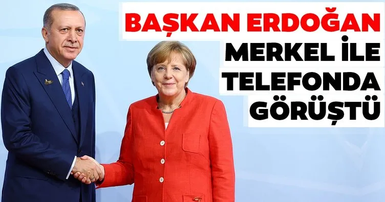Başkan Erdoğan Merkel ile telefon görüşmesi yaptı