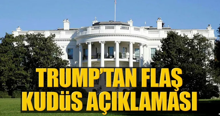 Trump’tan skandal Kudüs açıklaması