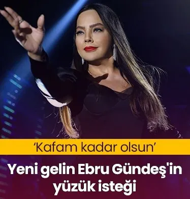 Yeni gelin Ebru Gündeş yüzüğüm “Kafam kadar olsun” deyince olanlar oldu! Sosyal medyanın fena diline düştü!