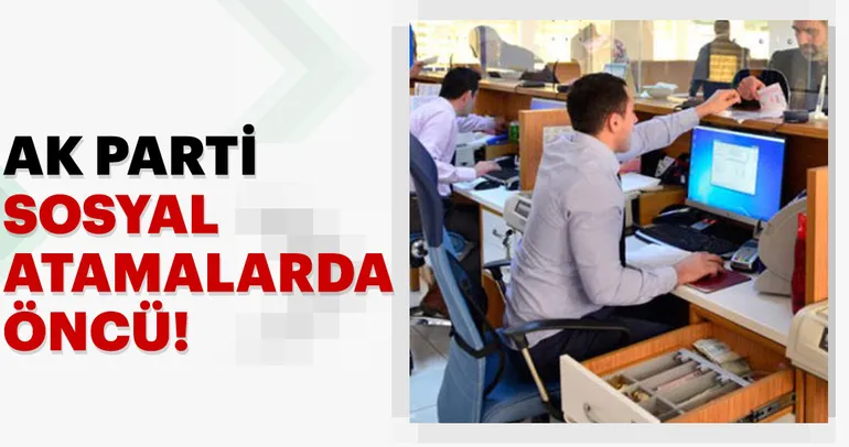 AK Parti sosyal atamalarda öncü!