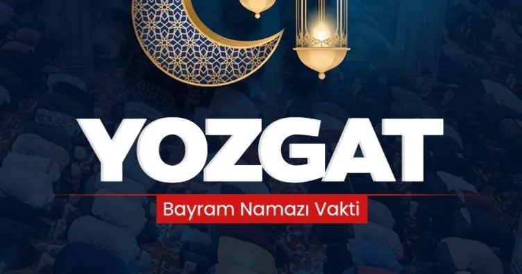 Yozgat bayram namazı saat kaçta kılınacak 2024? Diyanet ile 10 Nisan Çarşamba Yozgat bayram namazı saati açıklandı!