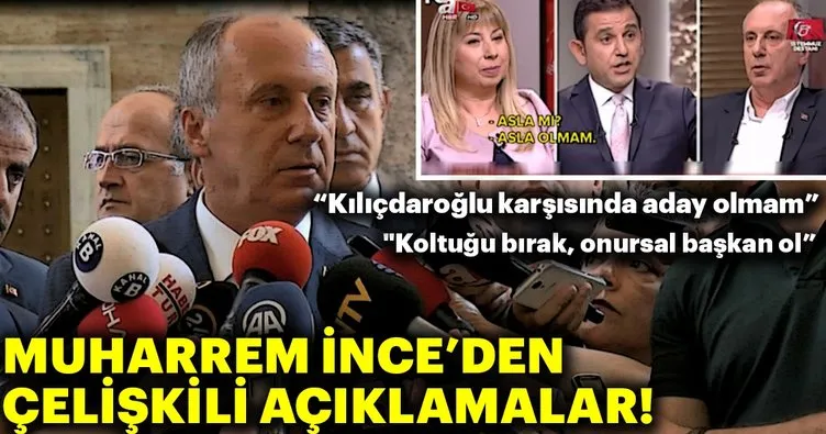 Muharrem İnce’den çelişkili açıklamalar