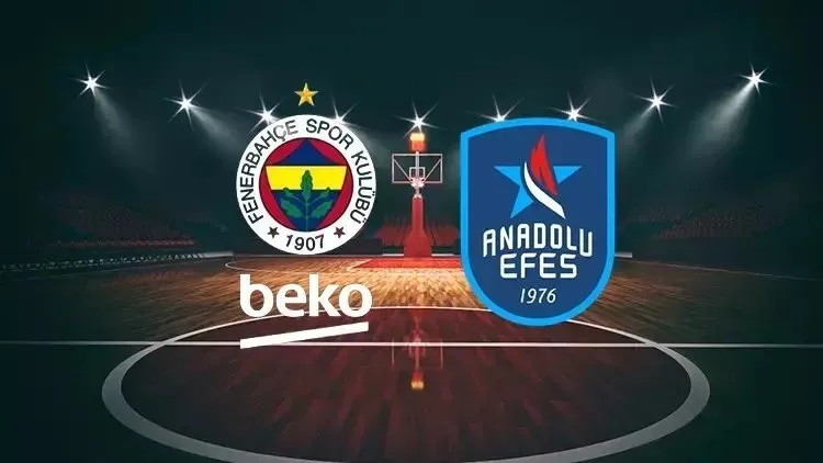 Fenerbahçe Anadolu Efes maçı canlı izle! EuroLeague Fenerbahçe Beko Anadolu Efes maçı canlı yayın izle!