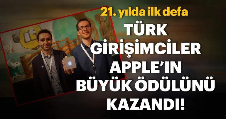 İki Türk girişimci Apple’ın büyük ödülünü kazandı