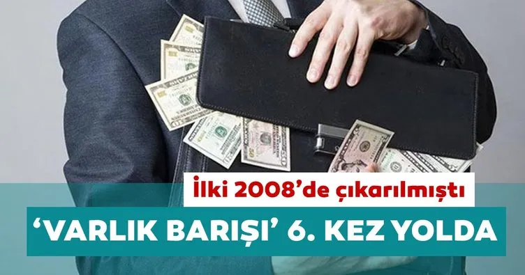 Yurt dışındaki varlıkları milli ekonomiye kazandıracak Varlık Barışı 6. kez yolda