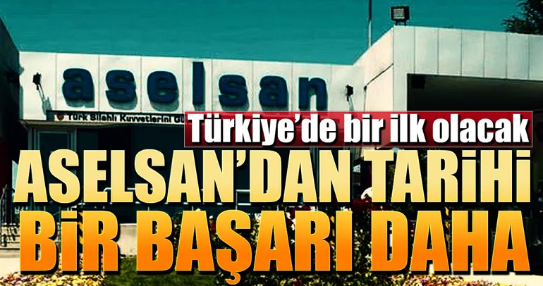 ASELSAN’dan tarihi bir başarı daha