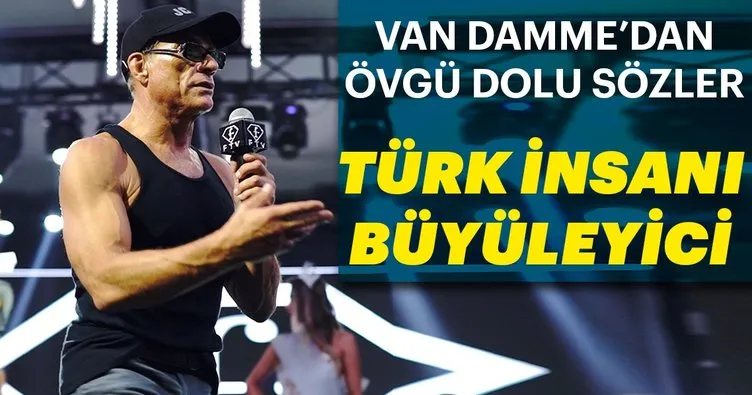 Jean Claude Van Damme: Türk insanı büyüleyici