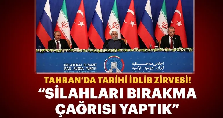 Tahran’da tarihi İdlib zirvesi! Erdoğan, Ruhani ve Putin’den önemli açıklamalar