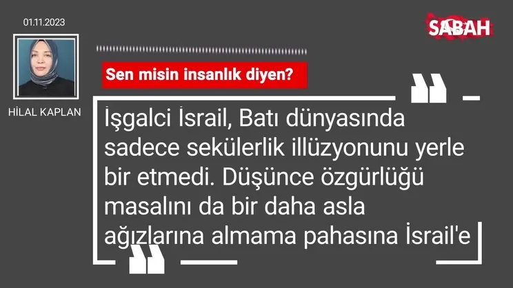 Hilal Kaplan | Sen misin insanlık diyen?
