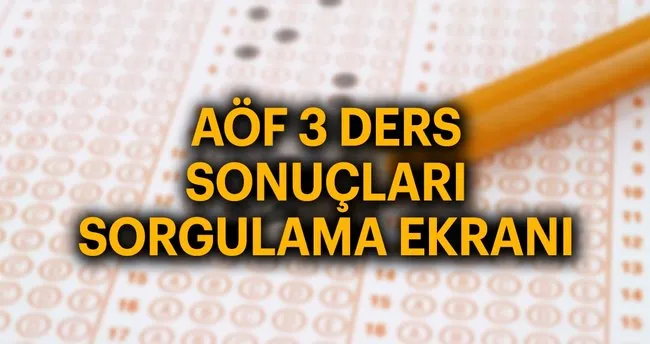 aof 2018 3 uc ders sinav sonuclari tarafindan aciklandi anadolu universitesi aof gecme notu kac son dakika yasam haberleri