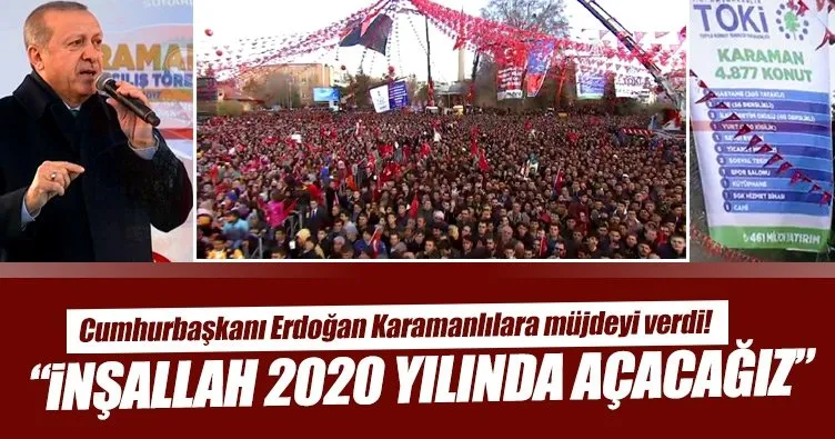 Cumhurbaşkanı Erdoğan: 2020 yılında hizmete açmayı planlıyoruz