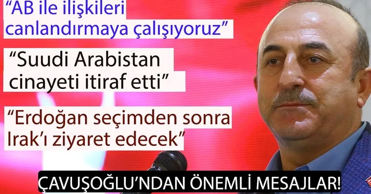 Dışişleri Bakanı Mevlüt Çavuşoğlu’ndan önemli mesajlar!