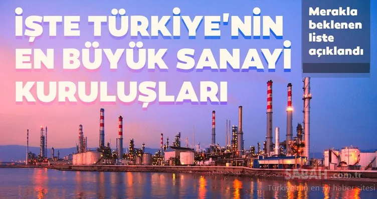 Son dakika: Türkiye’nin en büyük sanayi kuruluşu açıklandı