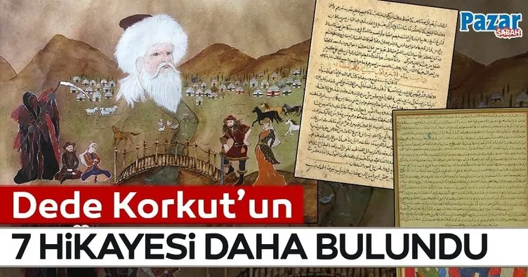 Dede Korkut’un 7 hikayesi daha bulundu