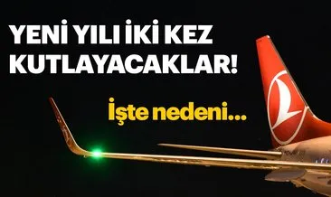 THY’nin bazı uçuşlarında yolcular yeni yılı iki kere kutlayacak