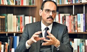 Cumhurbaşkanlığı Sözcüsü İbrahim Kalın’dan ’Libya’ açıklaması: Hepsi Başkan Erdoğan’ın noktasına geldi