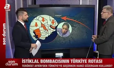 İstiklal bombacısı Ahlam Albashir’in Türkiye rotası! Terörist Afrin’den Türkiye’ye geçerken hangi güzergahı kullandı?