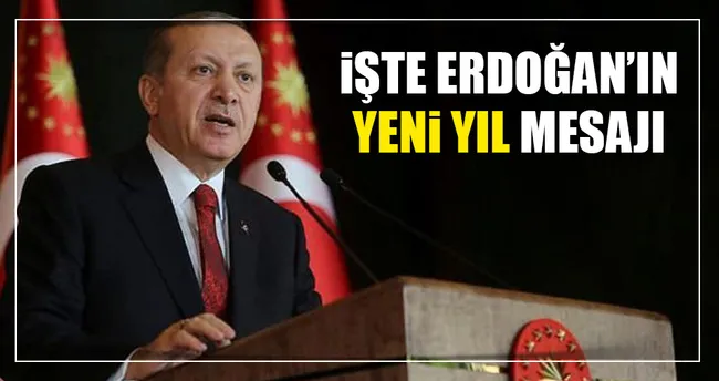 Erdoğan’dan yeni yıl mesajı
