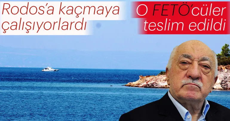 Yunanistan'a kaçmaya çalıÅ?an FETÃ?'cüler teslim edildi