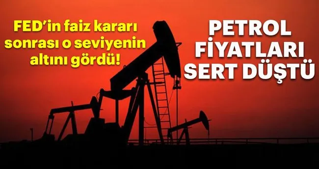 fed in faiz karari sonrasi petrol