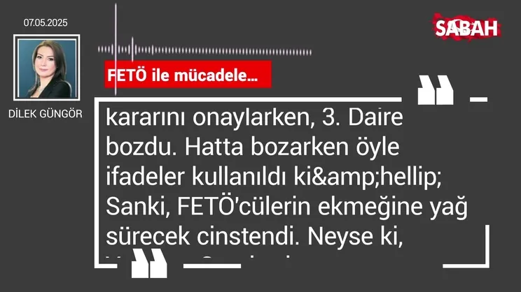 Dilek Güngör | FETÖ ile mücadele...